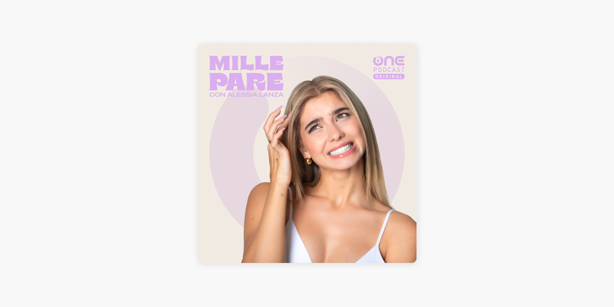 Mille Pare con Alessia Lanza on Apple Podcasts