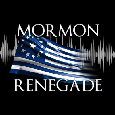 The Mormon Renegade Podcast The Mormon Renegade Podcast