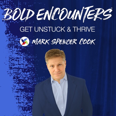 Bold Encounters: Get Unstuck and Thrive!