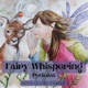 Fairy Whispering Podcast