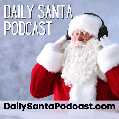 Daily Santa Podcast - The Family Friendly Countdown to Christmas