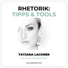 Rhetorik: Tipps & Tools mit Tatjana Lackner