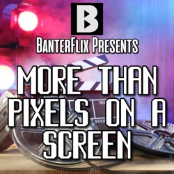 BanterFlix: More Than Pixels on a Screen