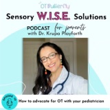 How to advocate for OT with your pediatrician: with Dr. Krupa Playforth