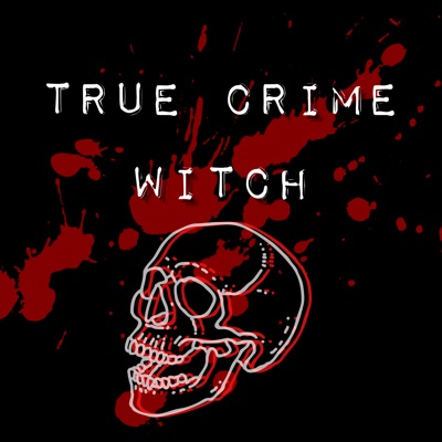 The True Crime Witch Podcast