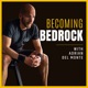 Becoming Bedrock