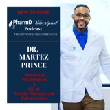 18. Pharmapreneur: Dr. Martez Prince