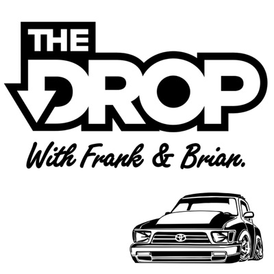 The Drop with Frank and Brian The Drop with Frank and Brian
