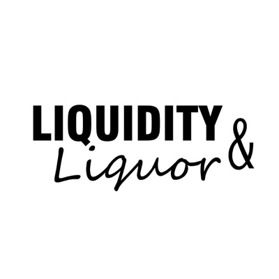 Liquidity & Liquor