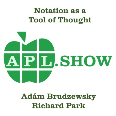 The APL Show podcast:Adám Brudzewsky & Richard Park