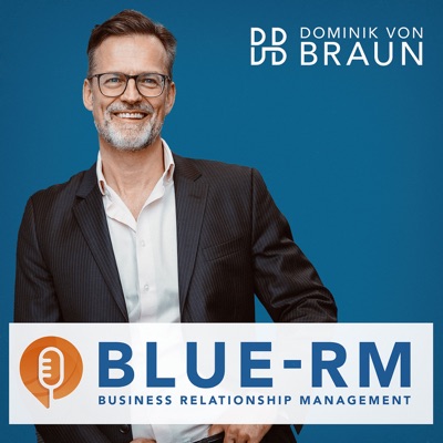 BLUE RM - Business Relationship Management -:Dominik von Braun