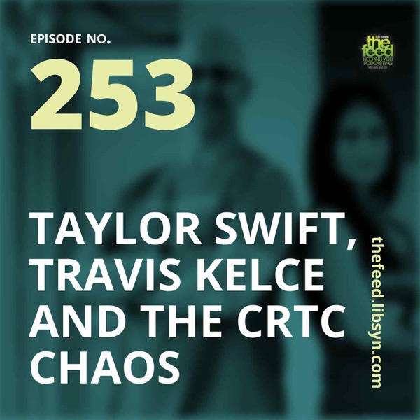 253 Taylor Swift, Travis Kelce And The CRTC Chaos photo