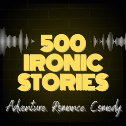 500 Ironic Stories