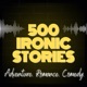 500 Ironic Stories