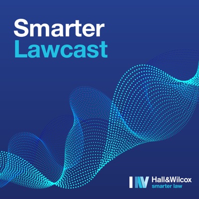 Smarter Lawcast with Hall & Wilcox