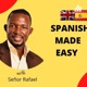 Spanish made easy with Señor Rafael