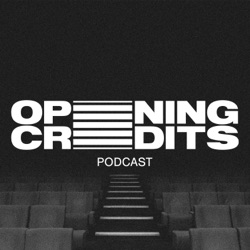 OPENING CREDITS® Podcast