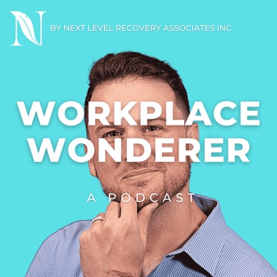 The Workplace Wonderer: Workplace Lessons from Experts
