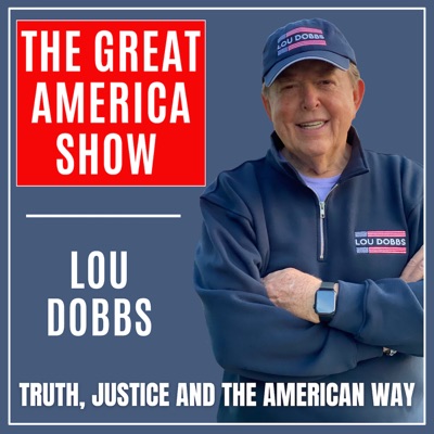 The Great America Show with Lou Dobbs:Lou Dobbs