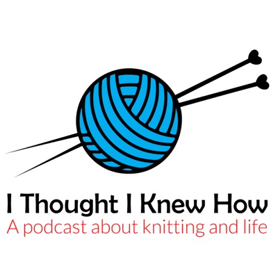 I Thought I Knew How: A Podcast about Knitting and Life:Anne Frost