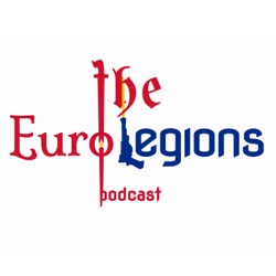 The Euro Legions Podcast - Episode 49