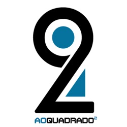 Podcast – AoQuadrado²