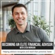 Becoming An Elite Financial Advisor With Sten Morgan