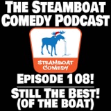 Episode 108! Still the Best! (in the boat)