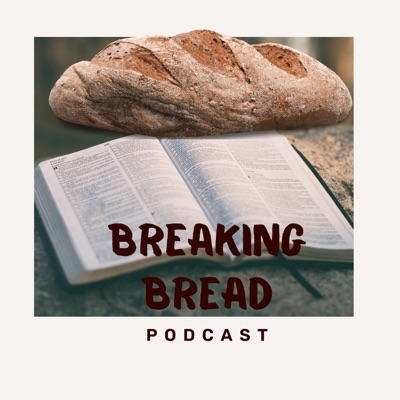 Breaking Bread Breaking Bread