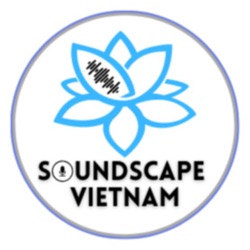 Soundscape Vietnam | Episode 2, Benjamin Resnick-Day