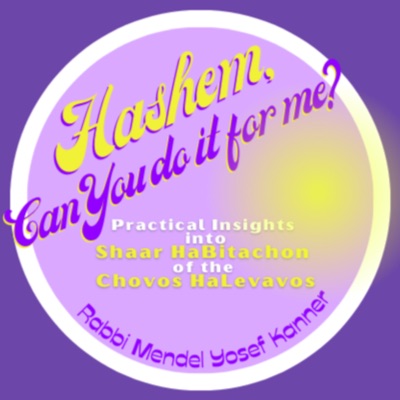 HaShem, can You do it for me? (Bitachon):Rabbi Mendel Yosef Kanner
