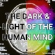 The Dark & Light of The Human Mind
