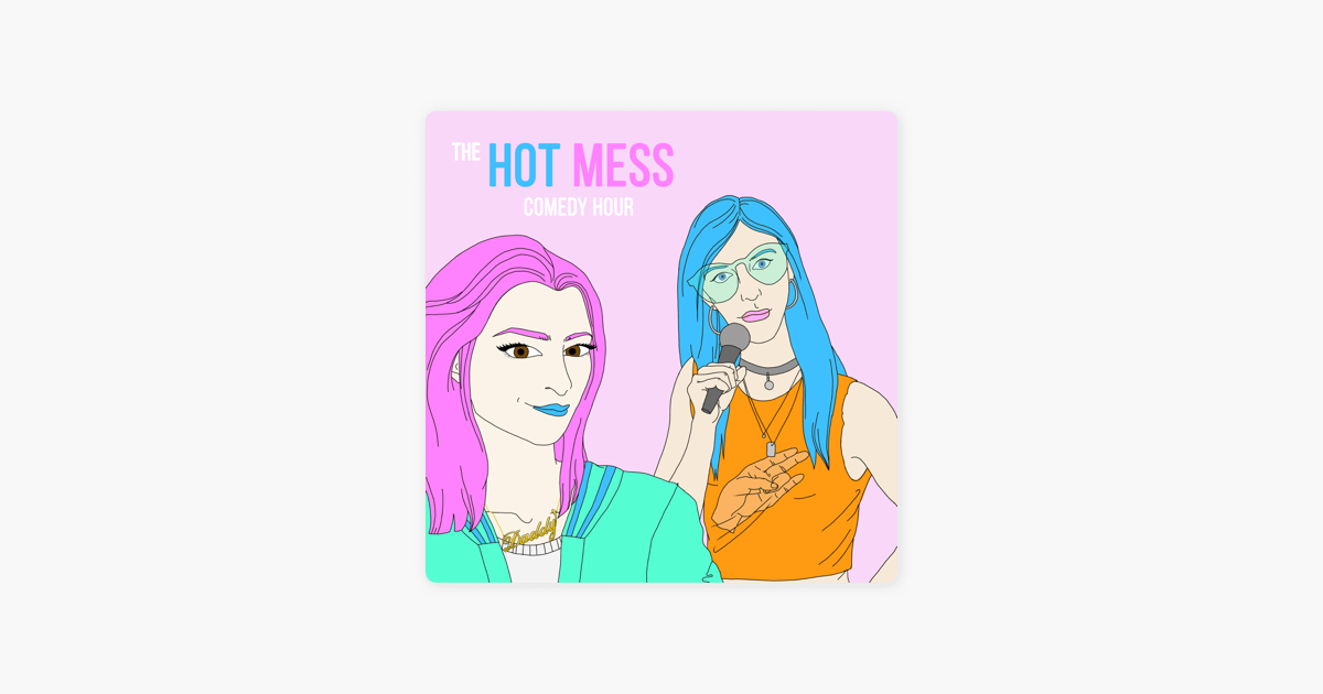 ‎The Hot Mess Comedy Hour on Apple Podcasts