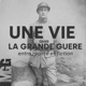 Une vie dans la Grande Guerre, entre réalité et fiction