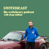 SwitchCast - Doug Tabbutt