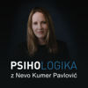 Psihologika Podkast - Neva Kumer Pavlović, psihologinja in psihoterapevtka