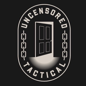 Uncensored Tactical Podcast