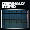 Criminally Stupid - The Official Podcast