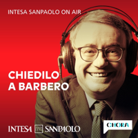 Chiedilo a Barbero - Intesa Sanpaolo On Air podcast