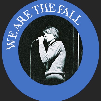 WE ARE THE FALL Podcast