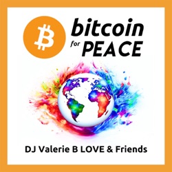 Bitcoin for PEACE - DJ Valerie B LOVE