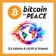 Bitcoin for PEACE - DJ Valerie B LOVE