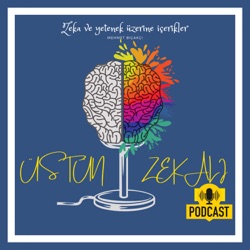 üstün zekalı podcast