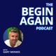 The Begin Again Podcast