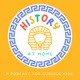 History at Home - A Podcast for Curious Kids
