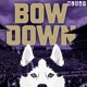 Bow Down: A Washington Huskies Football Podcast