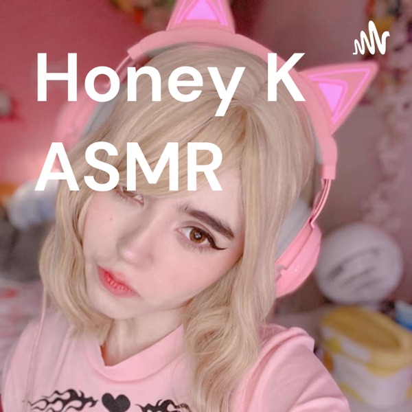 Honey K ASMR