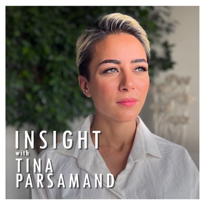 Insight with Tina Parsamand Insight with Tina Parsamand