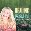 Healing Rain with Sue Detweiler - Charisma Podcast Network