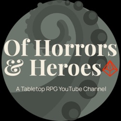 Of Horrors &amp; Heroes